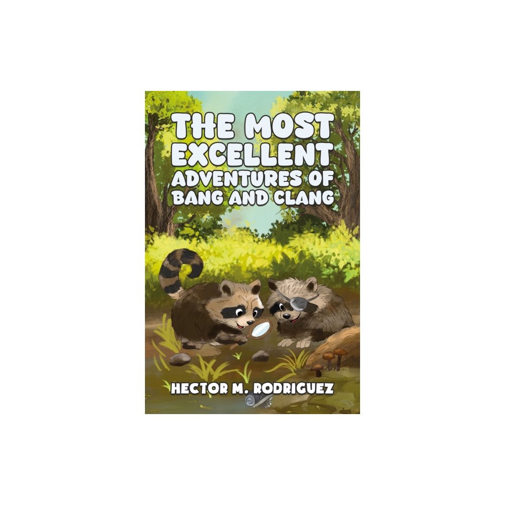 Austin Macauley Publishers LLC The Most Excellent Adventures of Bang and Clang (häftad, eng)
