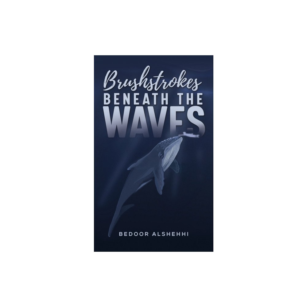 Austin Macauley Publishers FZE Brushstrokes Beneath the Waves (häftad, eng)