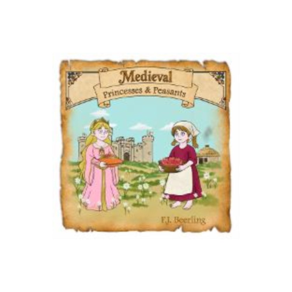 Fairy Faye Publications Medieval Princess and Peasants (häftad, eng)
