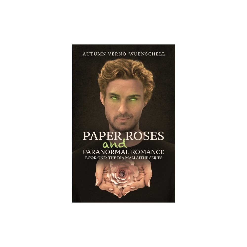 Austin Macauley Publishers LLC Paper Roses and Paranormal Romance (häftad, eng)