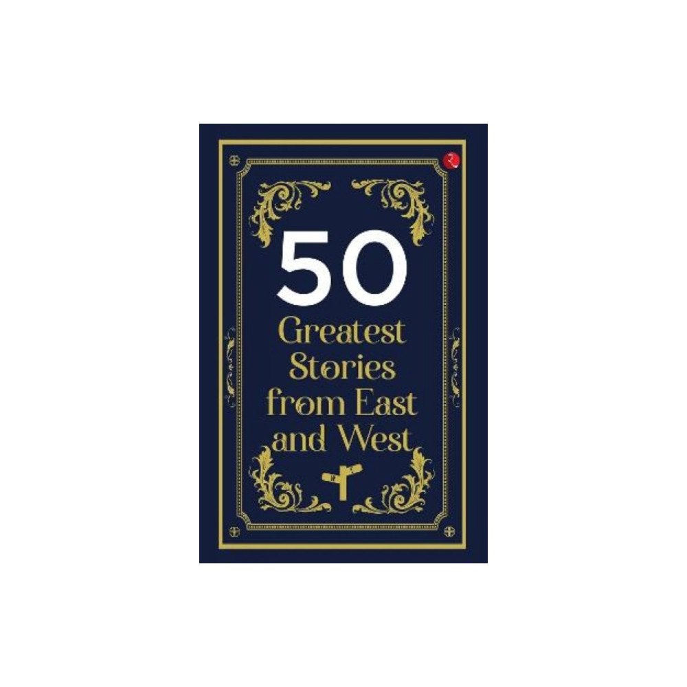 Rupa Publications India Pvt. Ltd 50 Greatest Stories from East and West (häftad, eng)