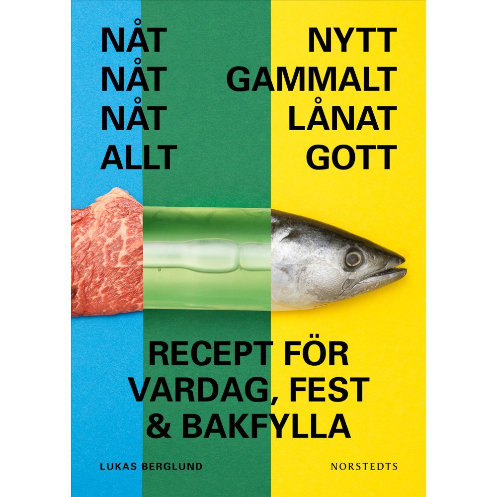 Lukas Berglund Nåt nytt, nåt gammalt, nåt lånat, nåt gott : recept för vardag, fest och bakfylla (inbunden)