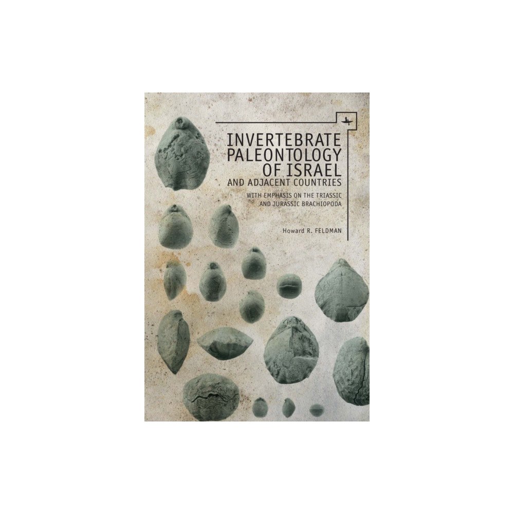 Academic Studies Press Invertebrate Paleontology (Mesozoic) of Israel and Adjacent Countries with Emphasis on the Brachiopoda (inbunden, eng)