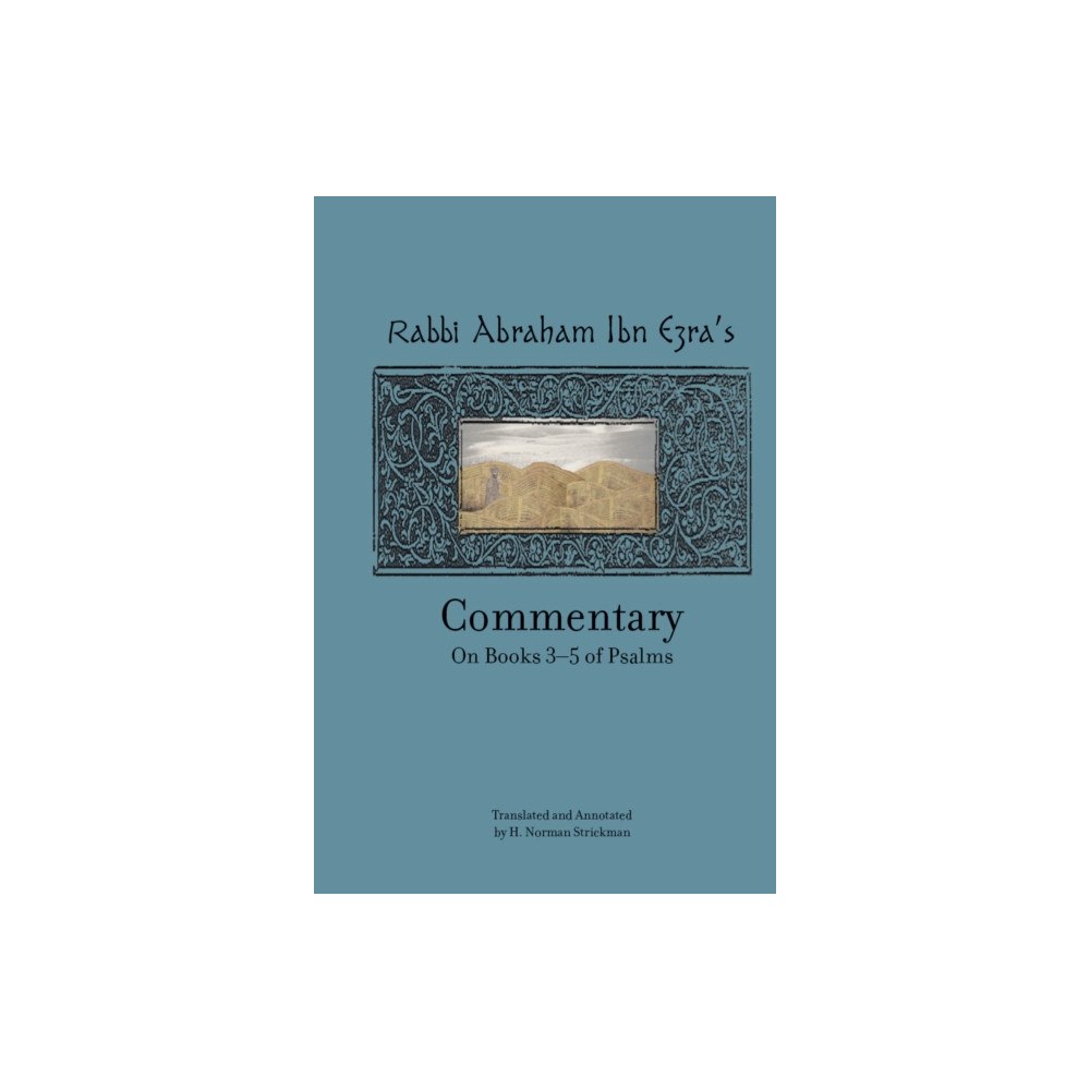 Academic Studies Press Rabbi Abraham Ibn Ezra’s Commentary on Books 3-5 of Psalms: Chapters 73-150 (inbunden, eng)