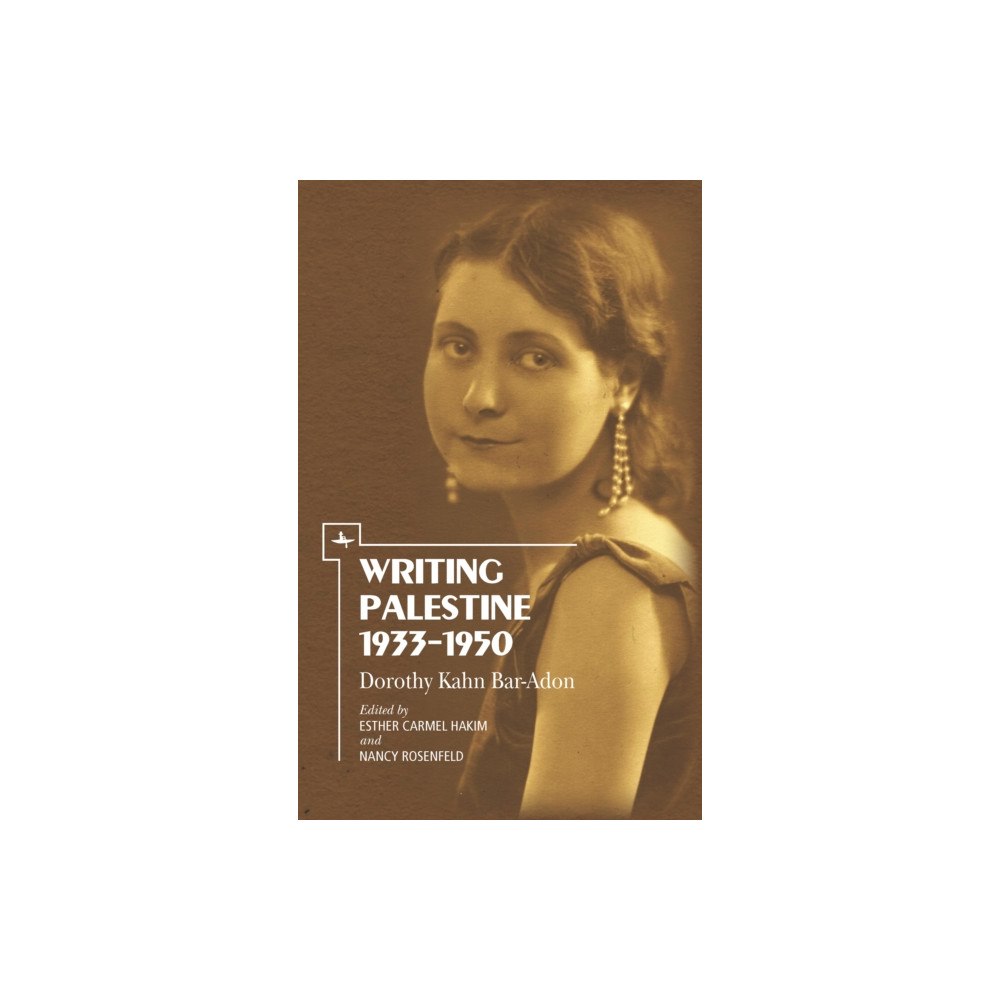 Academic Studies Press Writing Palestine 1933-1950 (inbunden, eng)