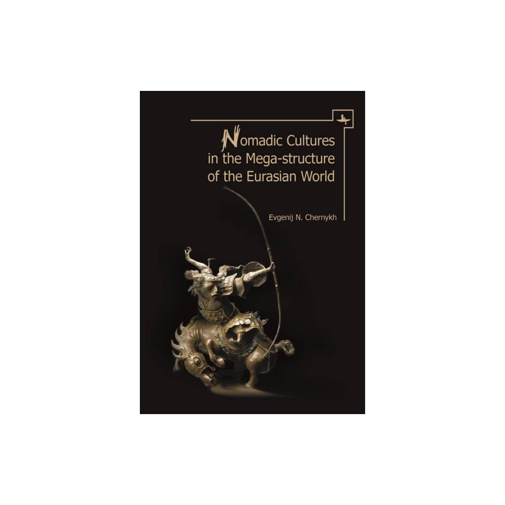 Academic Studies Press Nomadic Cultures in the Mega-Structure of the Eurasian World (inbunden, eng)