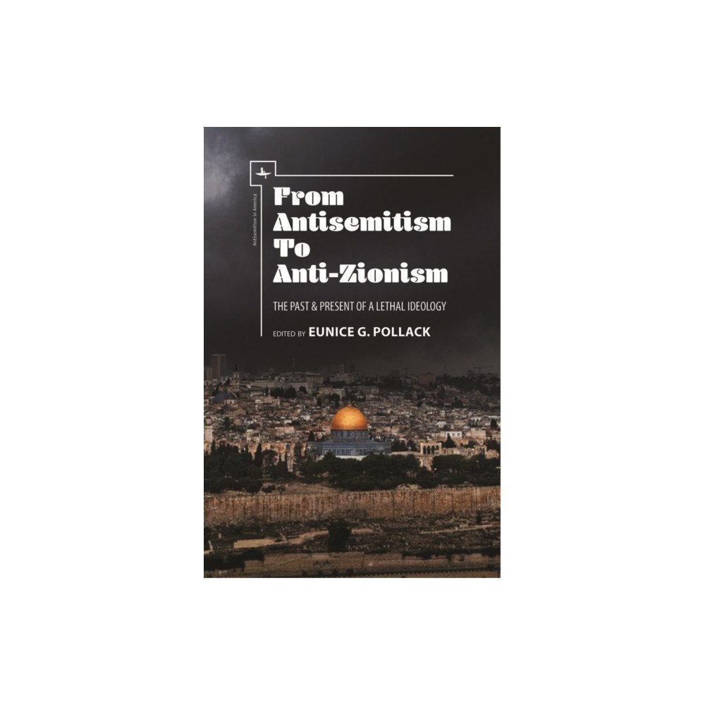 Academic Studies Press From Antisemitism to Anti-Zionism (inbunden, eng)