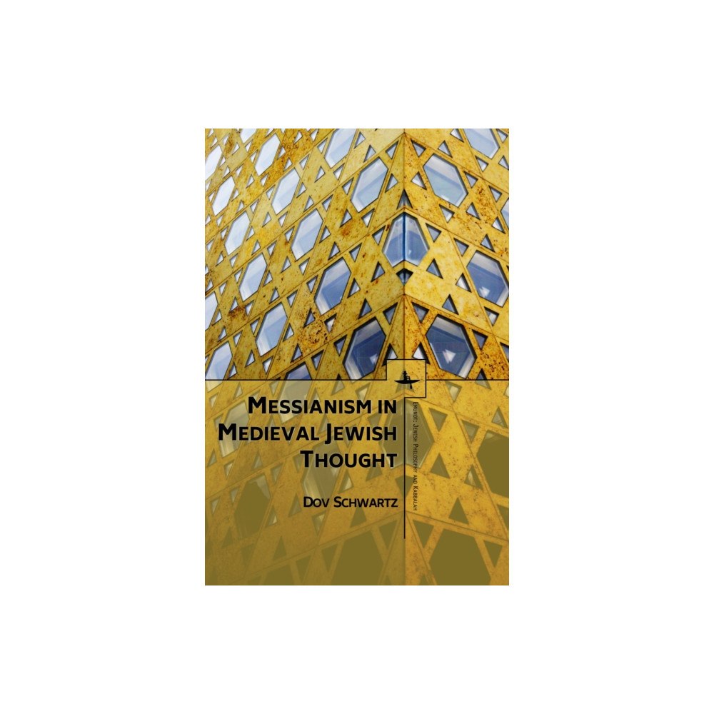 Academic Studies Press Messianism in Medieval Jewish Thought (inbunden, eng)