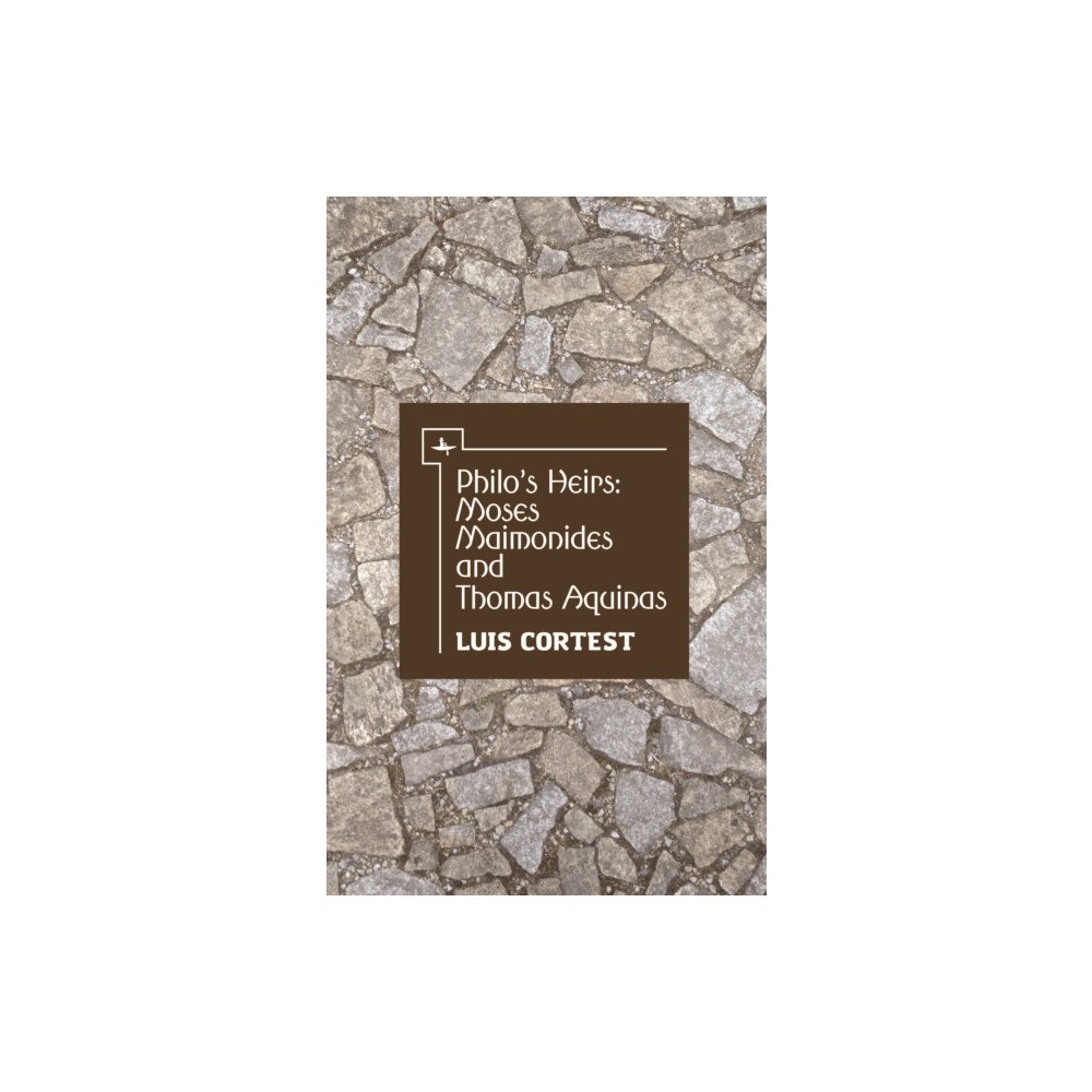 Academic Studies Press Philo’s Heirs: Moses Maimonides and Thomas Aquinas (inbunden, eng)