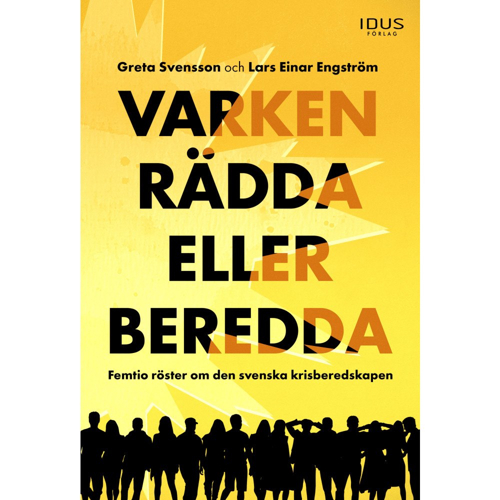 Greta Svensson Varken rädda eller beredda : femtio röster om den svenska krisberedskapen (bok, danskt band)