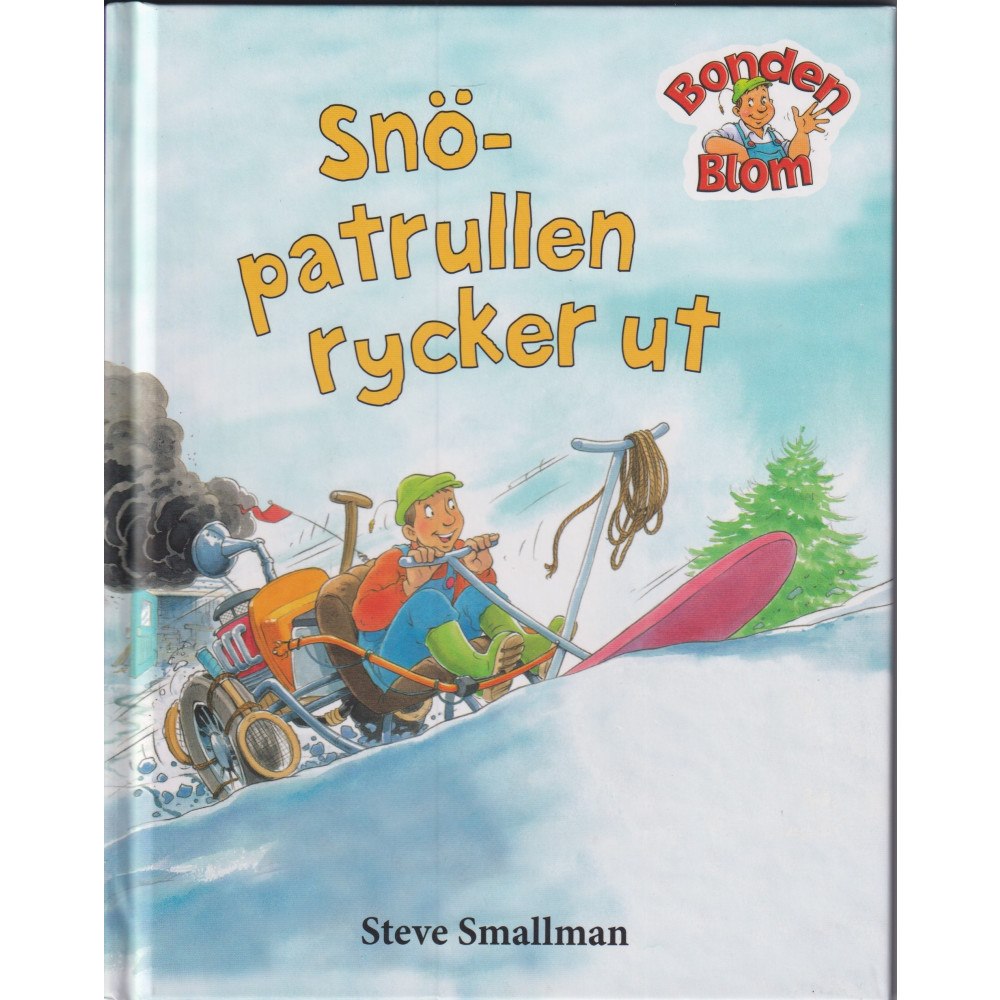 Gaby Goldsack Bonden Blom: Snöpatrullen rycker ut (inbunden)