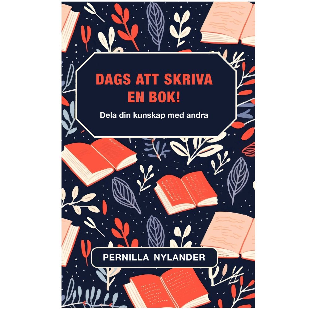 Pernilla Nylander Dags att skriva en bok! : dela din kunskap med andra (bok, danskt band)