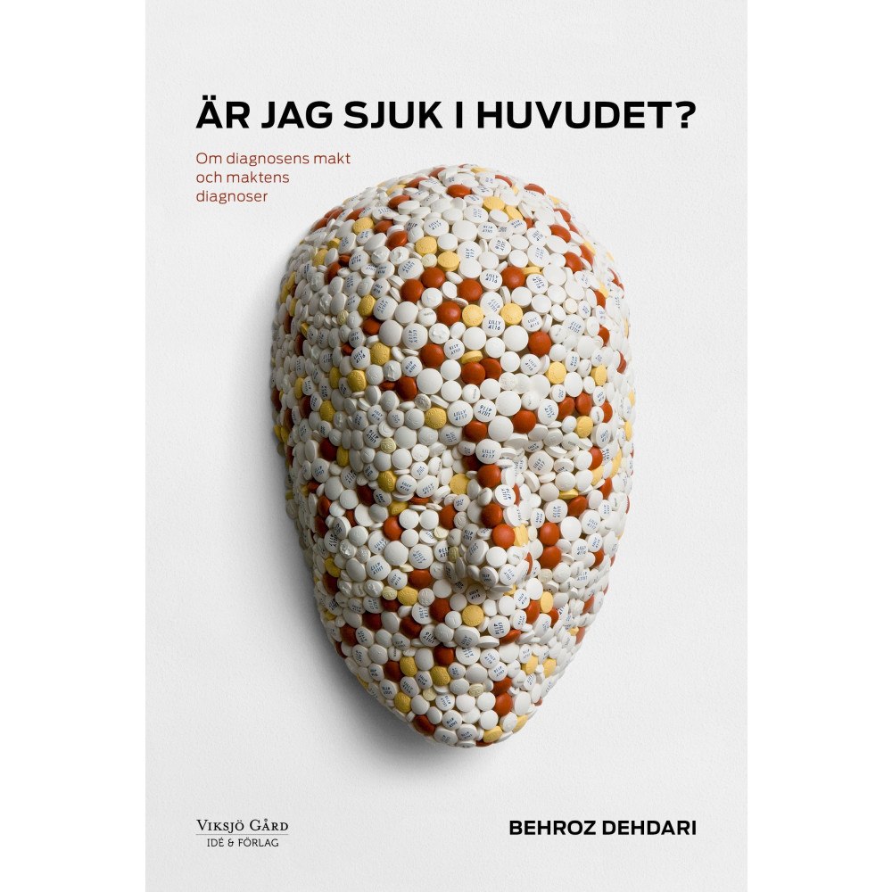 Behroz Dehdari Är jag sjuk i huvudet? Om diagnosens makt och maktens diagnoser (bok, danskt band)