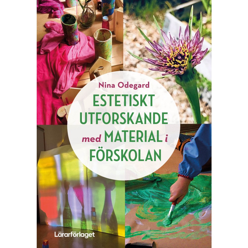 Nina Odegard Estetiskt utforskande med material i förskolan (häftad)