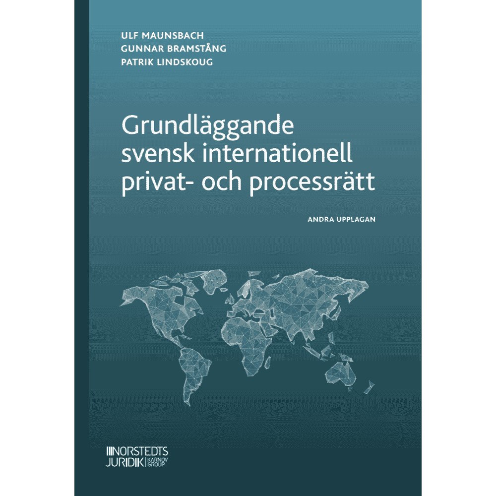 Ulf Maunsbach Grundläggande svensk internationell privat- och processrätt (häftad)