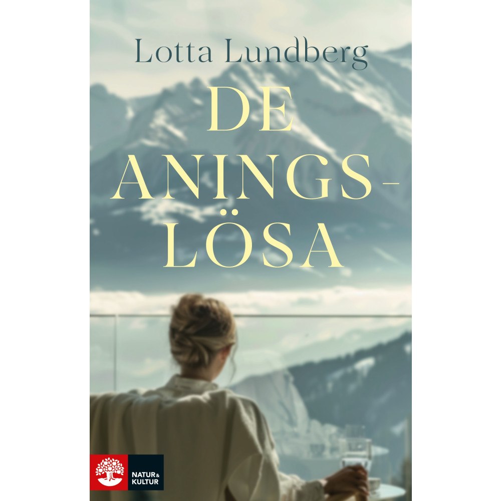 Lotta Lundberg De aningslösa (inbunden)