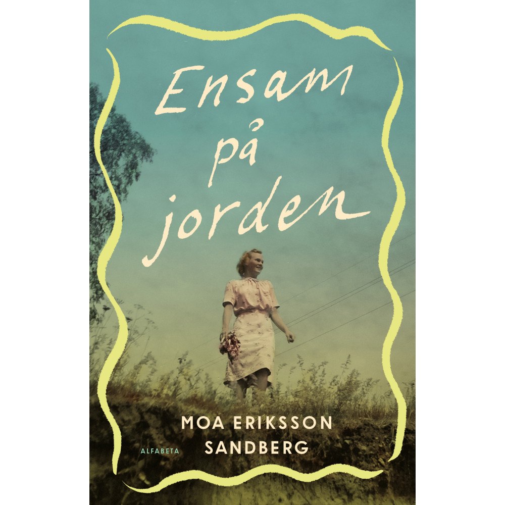 Moa Eriksson Sandberg Ensam på jorden (häftad)