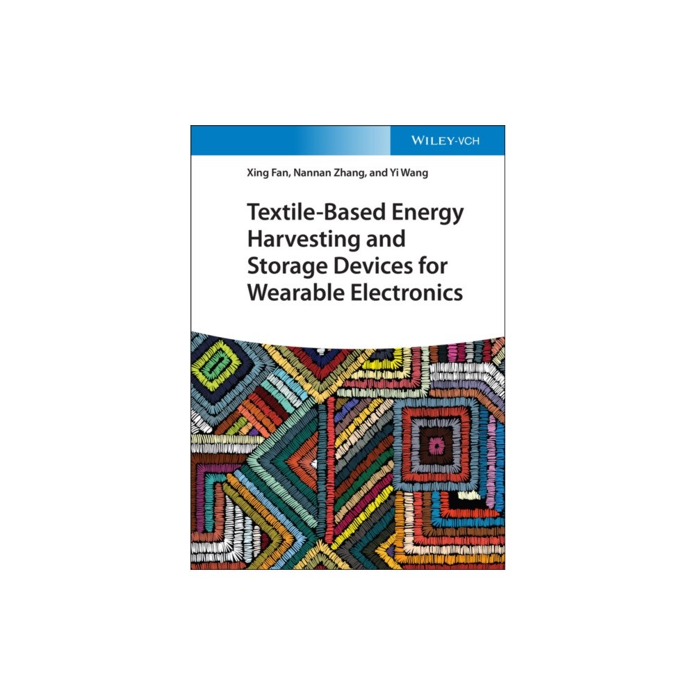 Wiley-VCH Verlag GmbH Textile–Based Energy Harvesting and Storage Devices for Wearable Electronics (inbunden, eng)