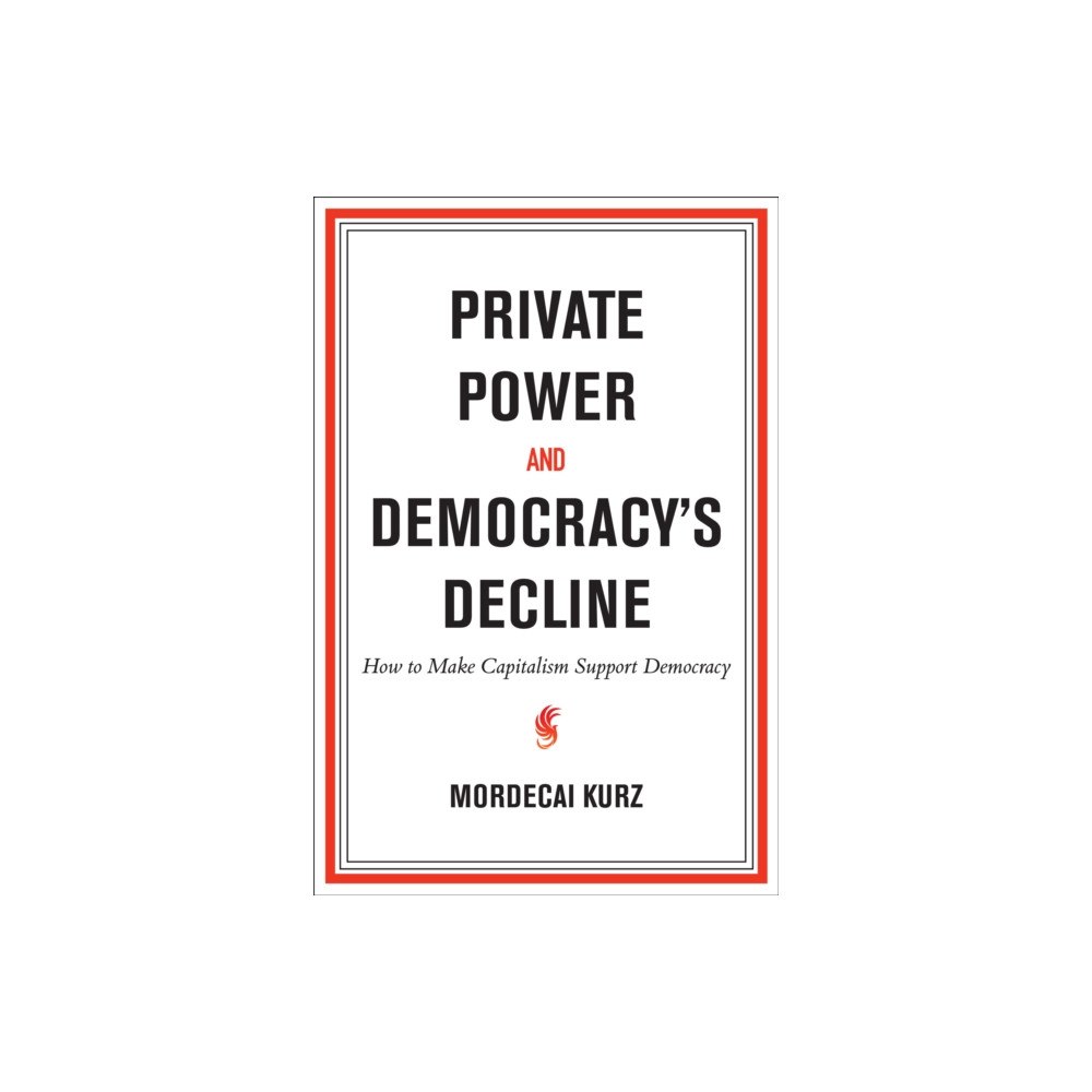 Mit press ltd Private Power and Democracy''s Decline (inbunden, eng)