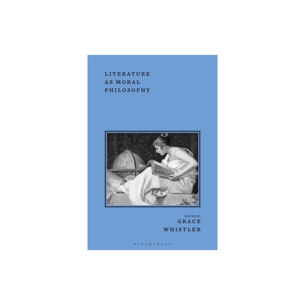 Bloomsbury Publishing PLC Literature as Moral Philosophy (häftad, eng)