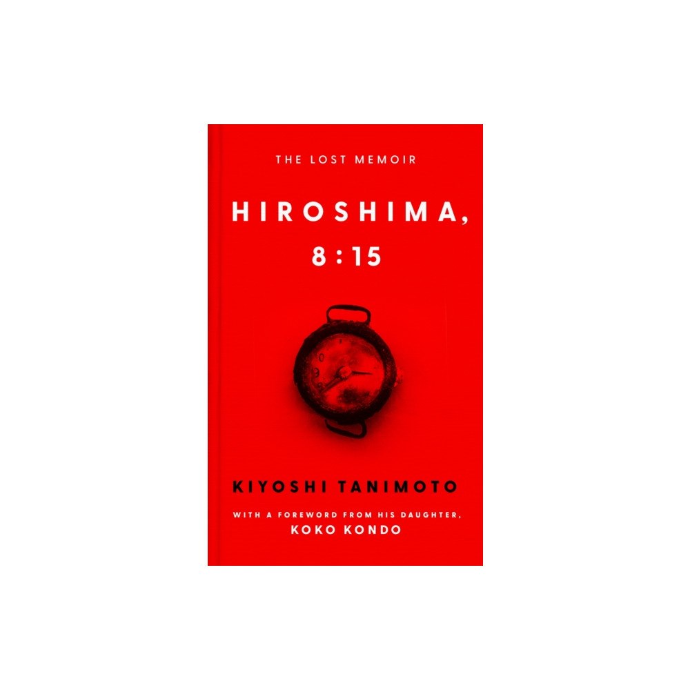 Ebury Publishing Hiroshima, 8:15 (inbunden, eng)