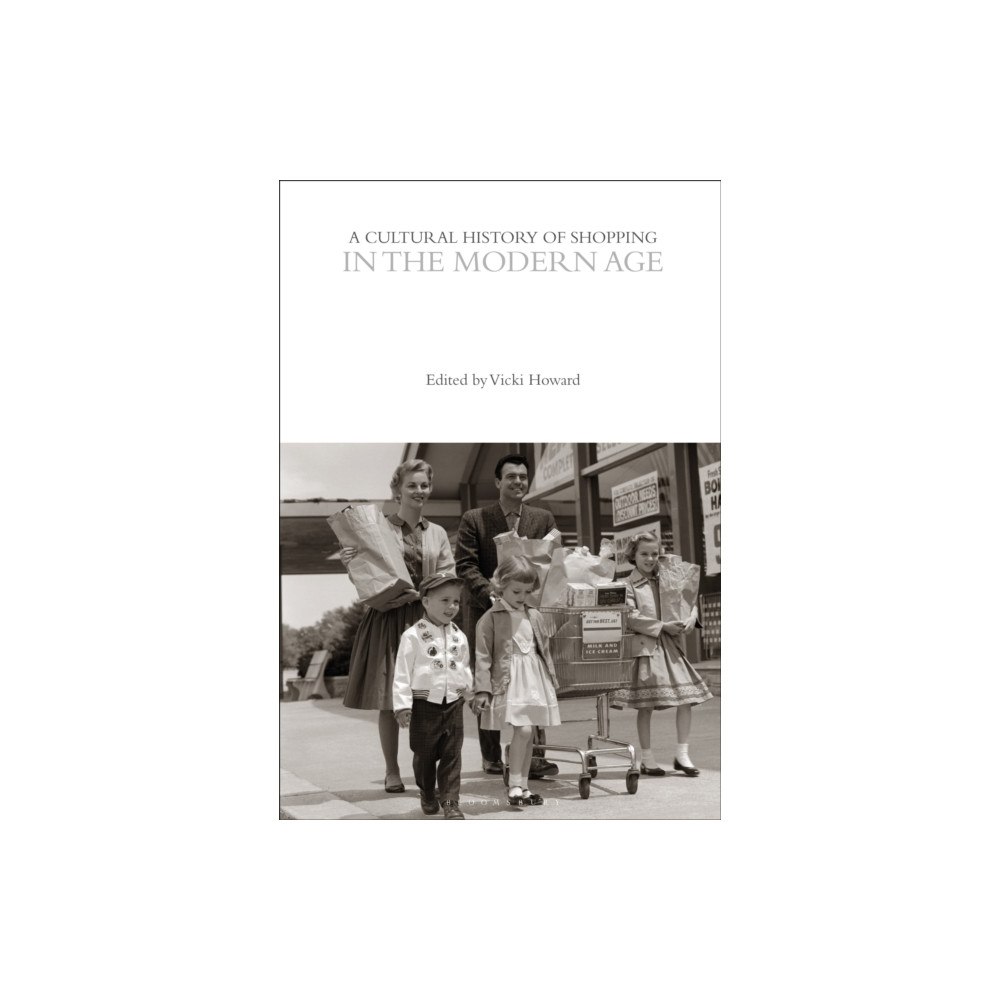 Bloomsbury Publishing PLC A Cultural History of Shopping in the Modern Age (häftad, eng)