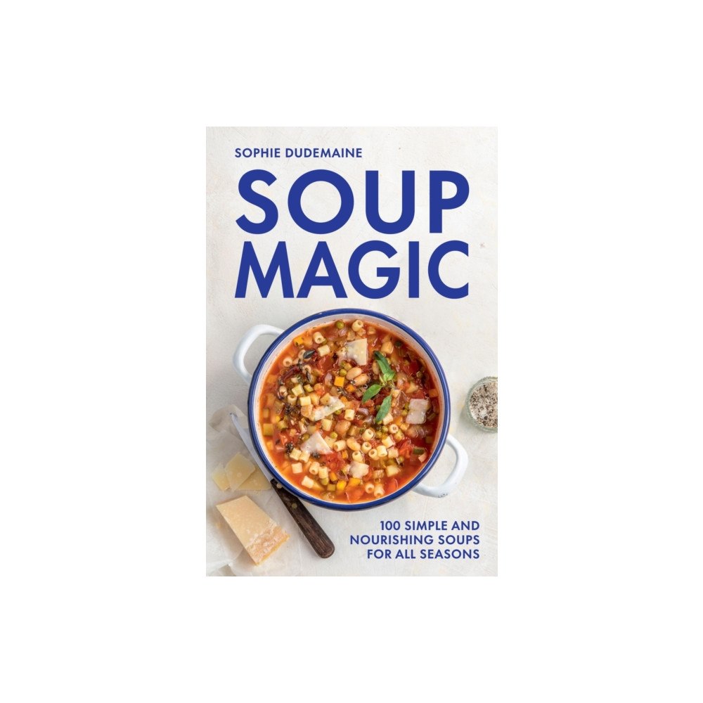 Quadrille Publishing Ltd Soup Magic (inbunden, eng)