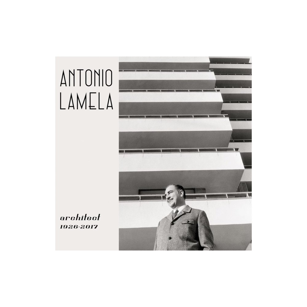 Ediciones El Viso Antonio Lamela, Architect 1926-2017 (inbunden, eng)