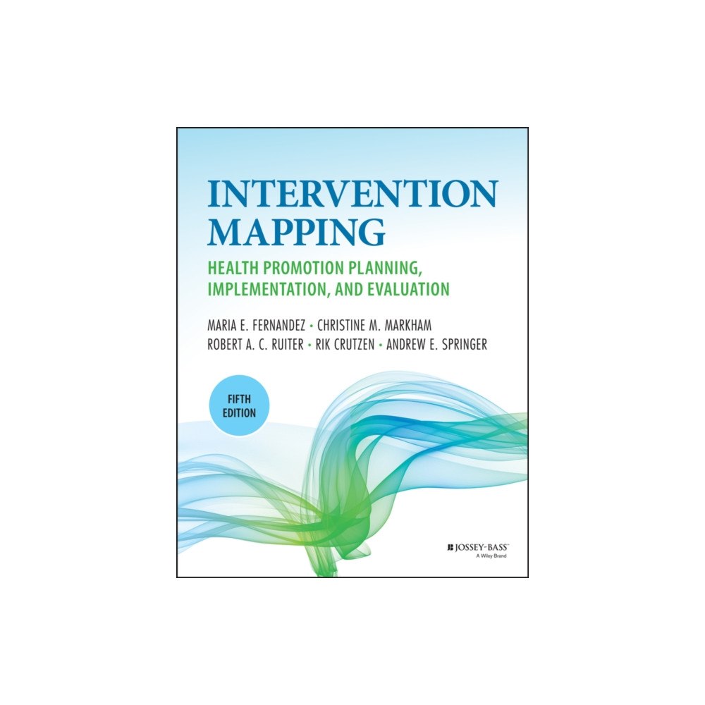 John Wiley & Sons Inc Planning Health Promotion Programs: An Interventio n Mapping Approach, 5th Edition (inbunden, eng)