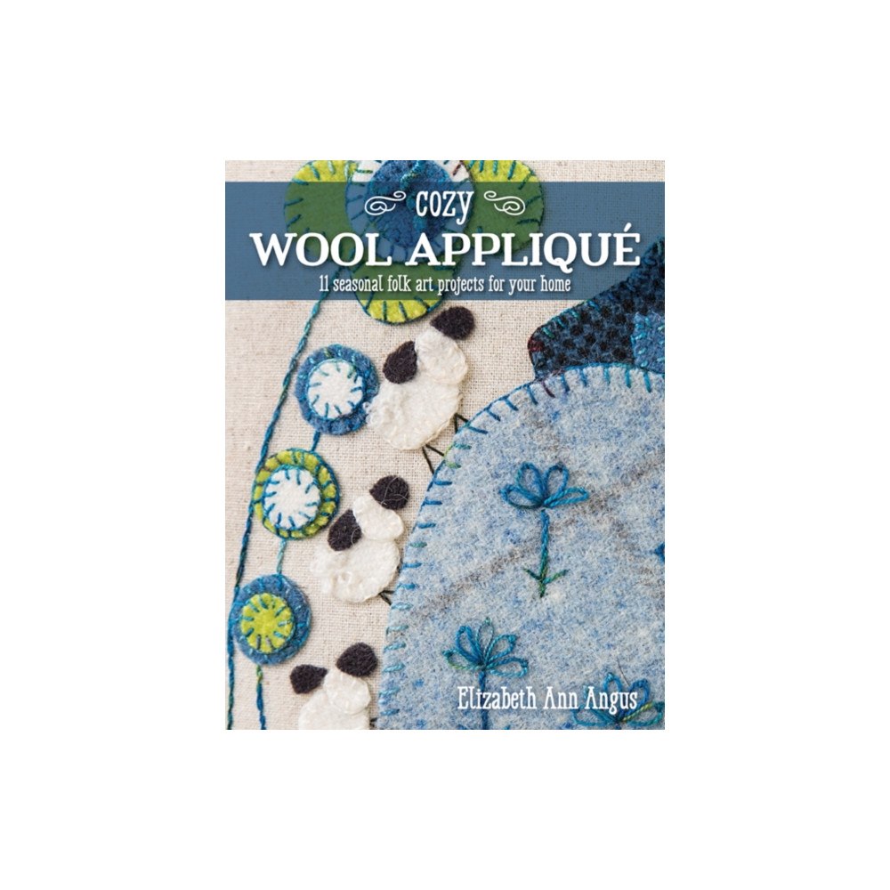 C & T Publishing Cozy Wool Appliqué (häftad, eng)