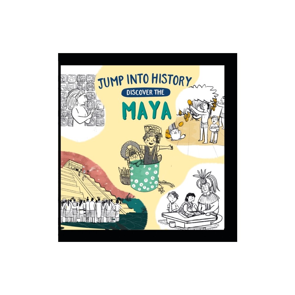 Hachette Children's Group Jump into History: Discover the Maya (inbunden, eng)