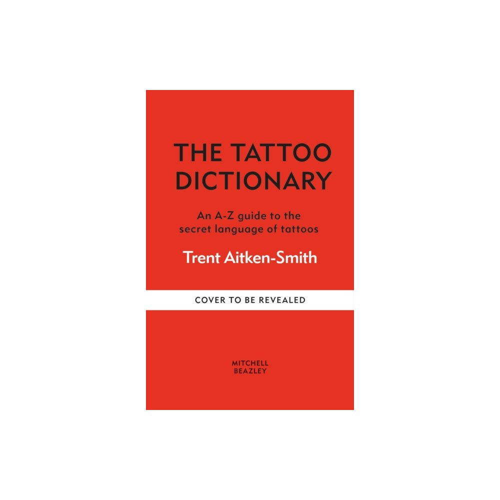 Octopus publishing group The Tattoo Dictionary (inbunden, eng)