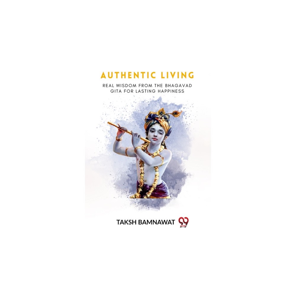 Double 9 Books Authentic Living Real Wisdom From The Bhagavad Gita For Lasting Happiness (häftad, eng)