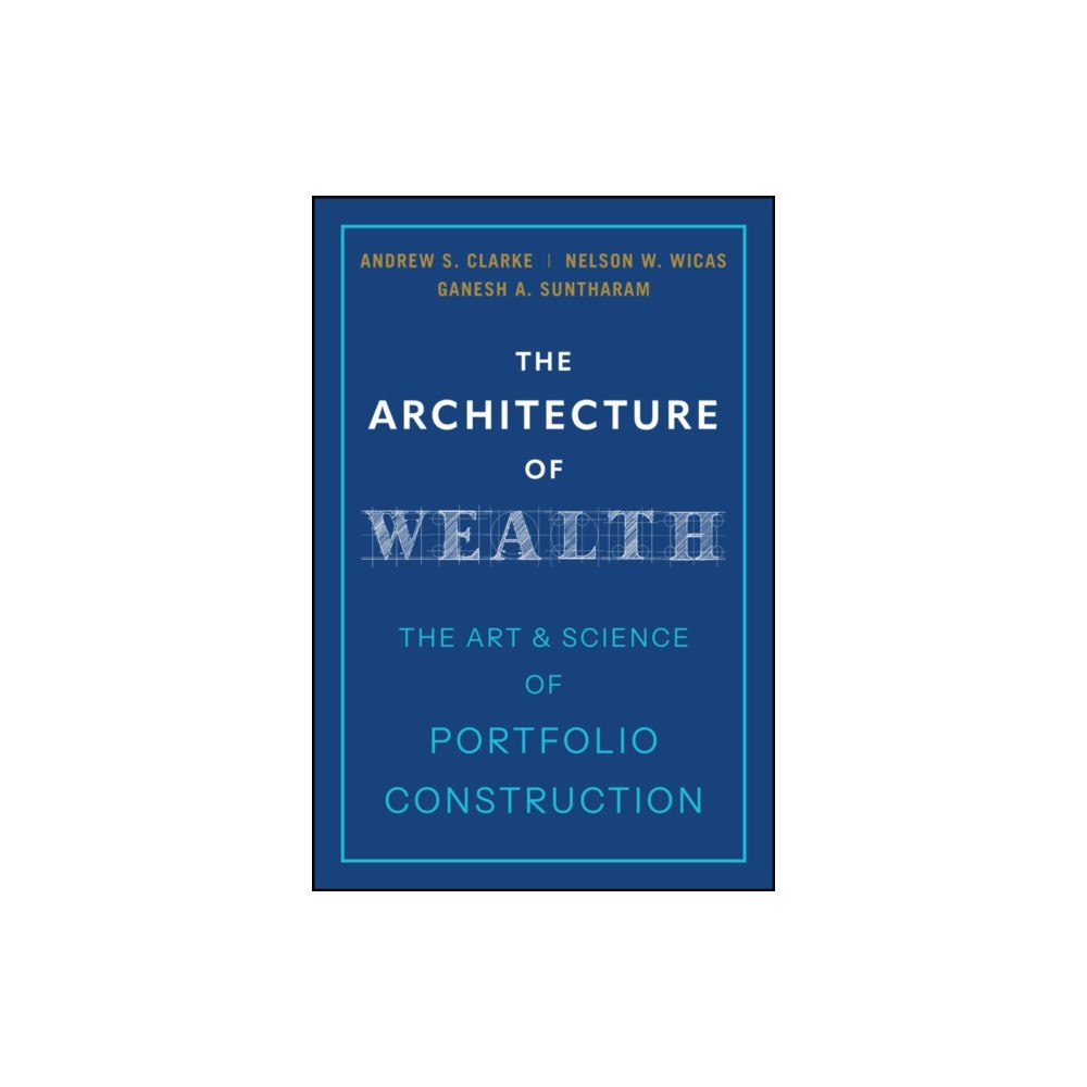 John Wiley & Sons Inc The Architecture of Wealth (inbunden, eng)