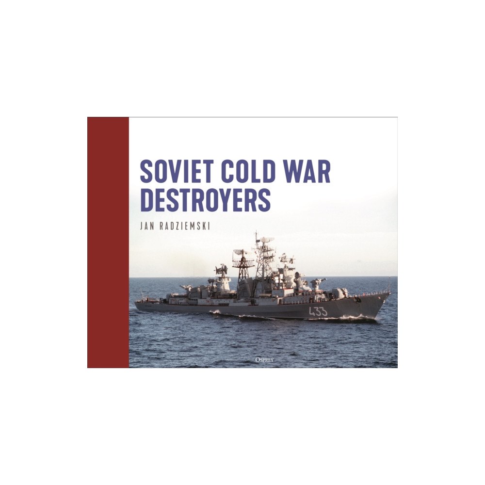 Bloomsbury Publishing PLC Soviet Cold War Destroyers (inbunden, eng)