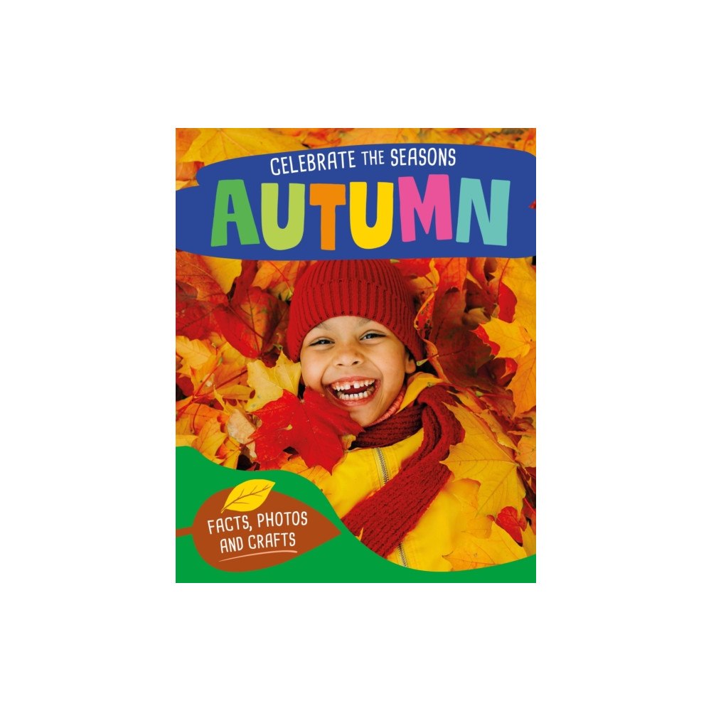 Hachette Children's Group Celebrate the Seasons: Autumn (inbunden, eng)