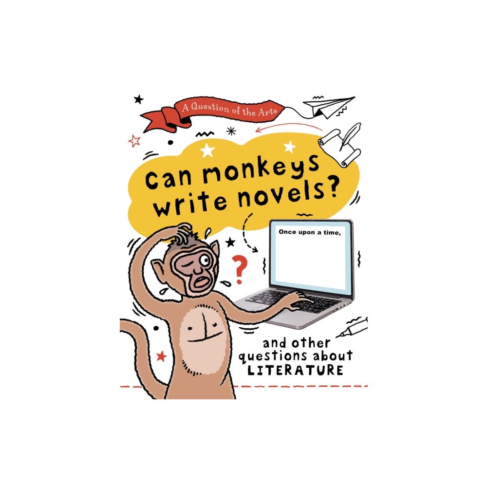 Hachette Children's Group A Question of the Arts: Can Monkeys Write Novels? (and other questions about literature) (inbunden, eng)