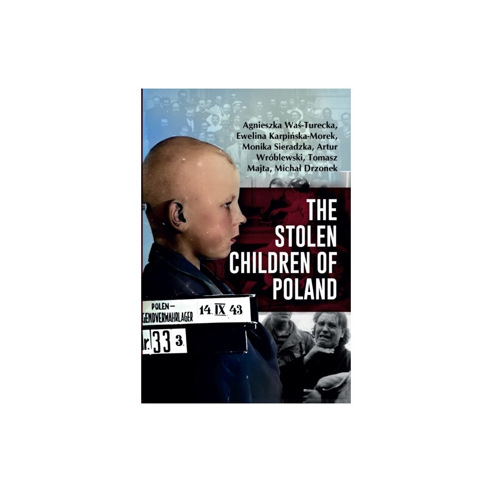 Histria LLC The Stolen Children of Poland (inbunden, eng)