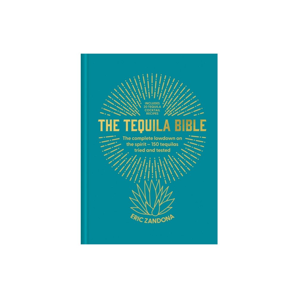 Octopus publishing group The Tequila Bible (inbunden, eng)