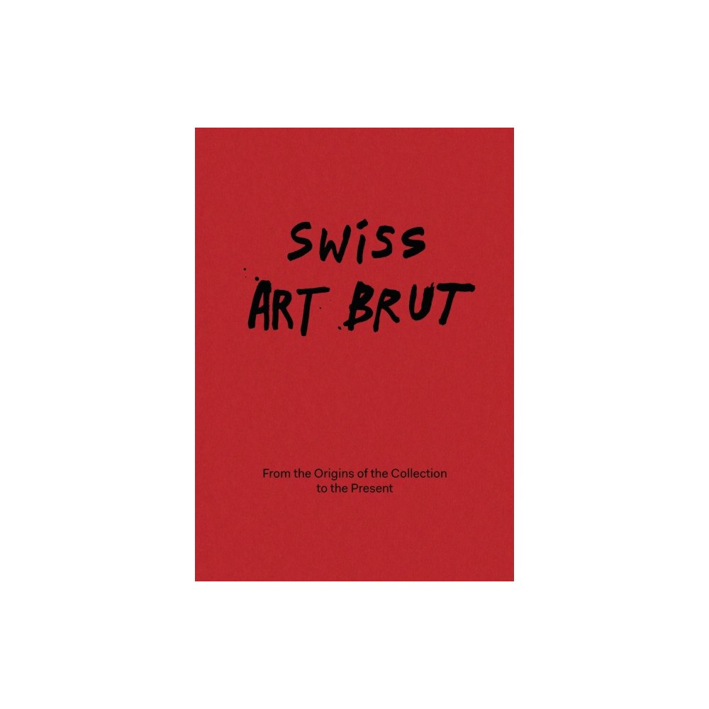 Five Continents Editions Swiss Art Brut (inbunden, eng)