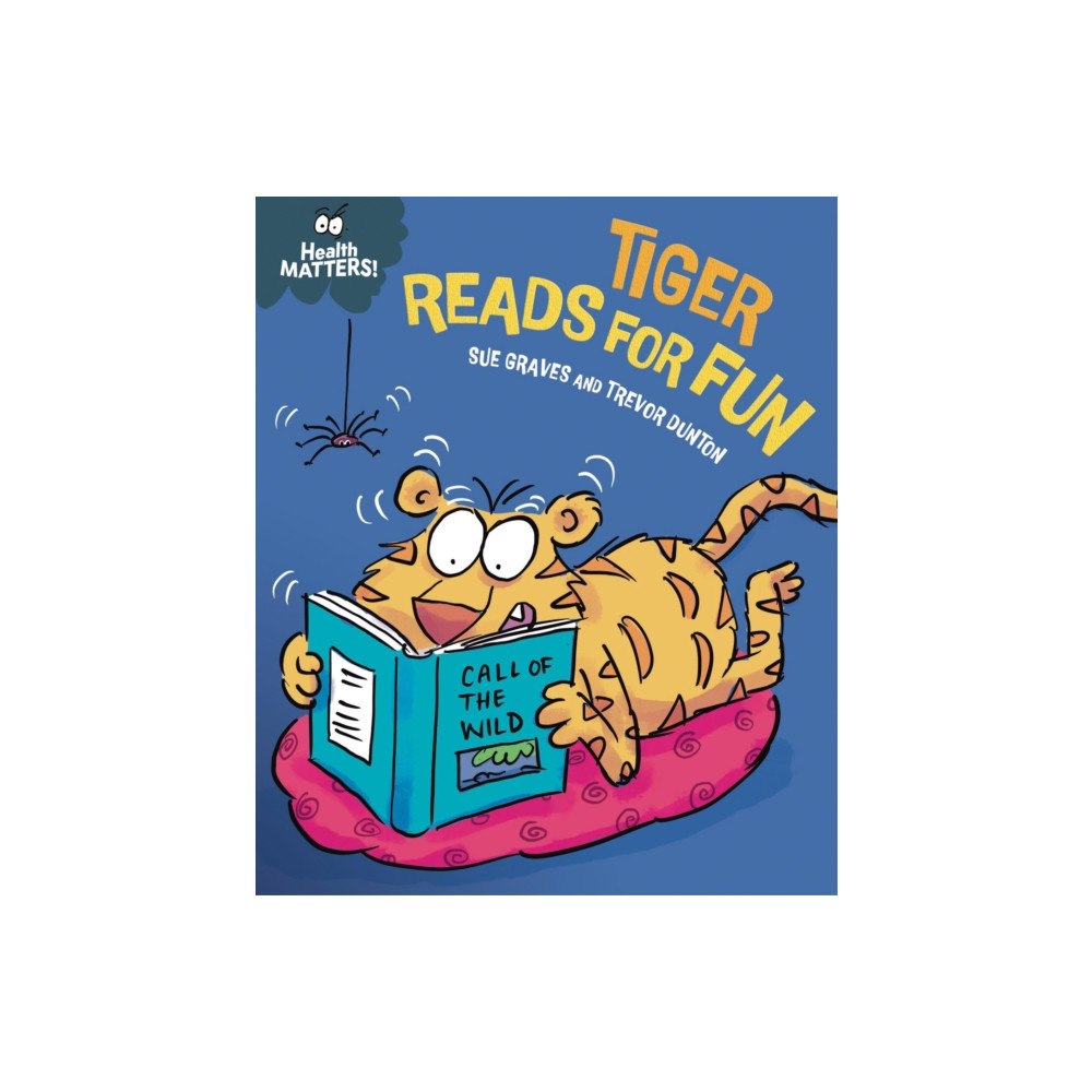 Hachette Children's Group Health Matters: Tiger Reads for Fun (inbunden, eng)