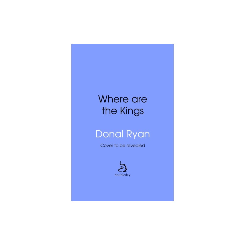Transworld publishers ltd Where Are the Kings (inbunden, eng)