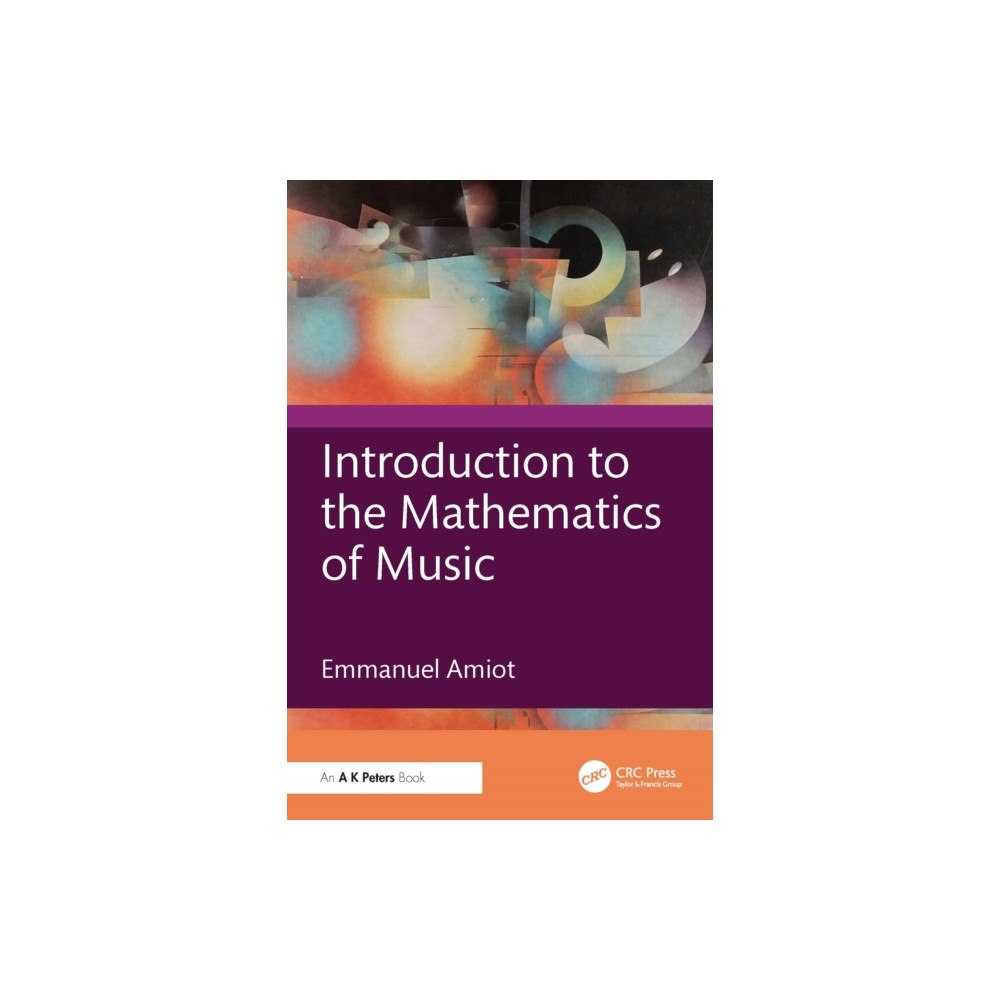 Taylor & francis ltd Introduction to the Mathematics of Music (häftad, eng)