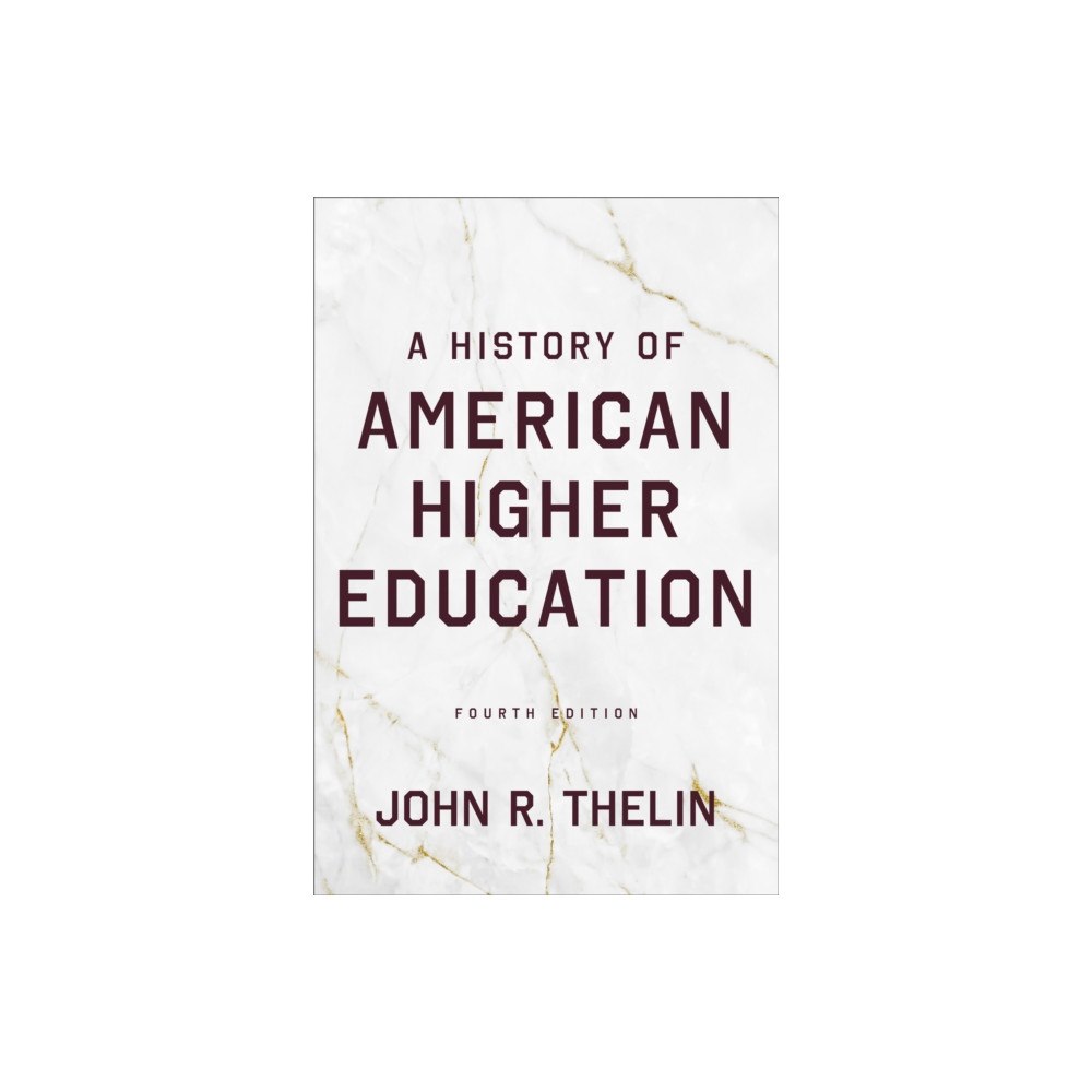 Johns Hopkins University Press A History of American Higher Education (häftad, eng)