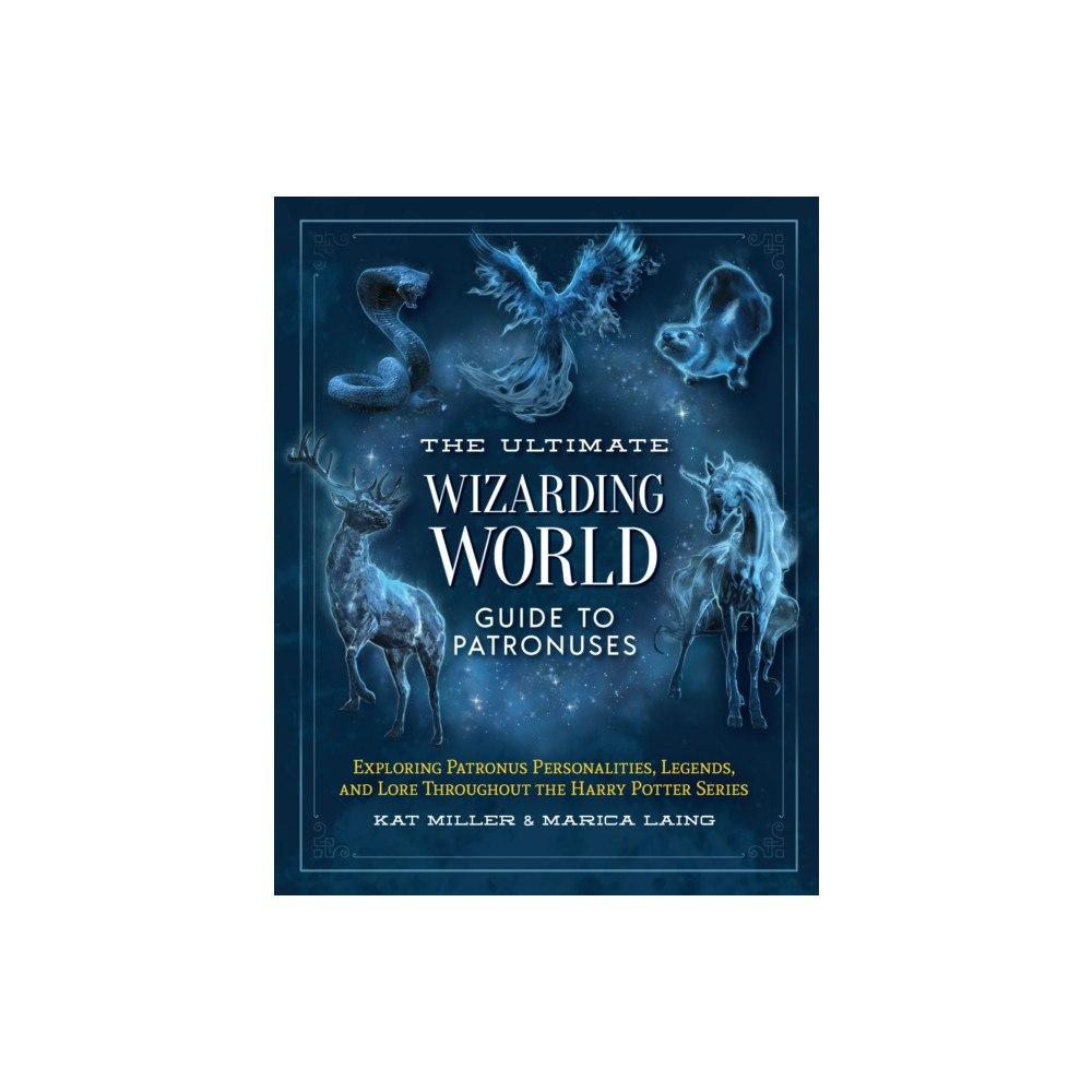 Media Lab Books The Ultimate Wizarding World Guide to Patronuses (inbunden, eng)