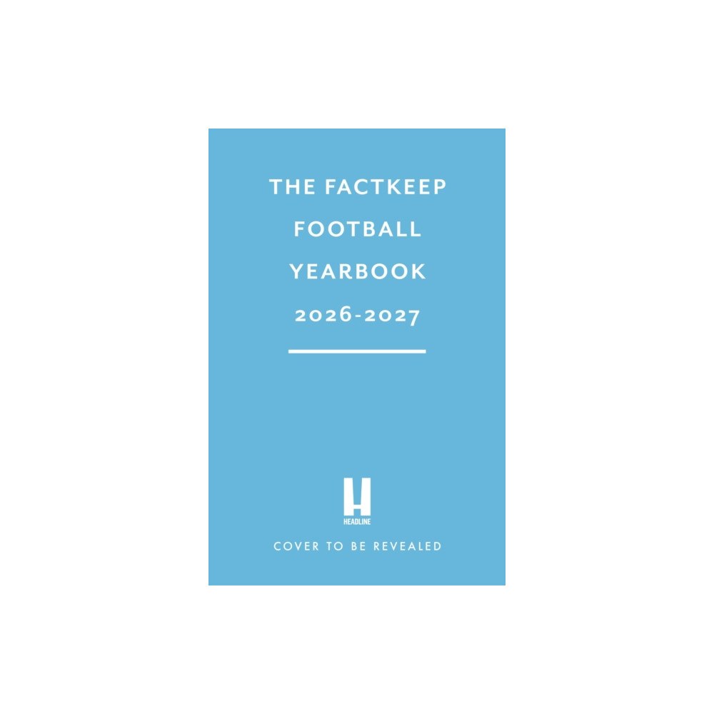 Headline Publishing Group The FactKeep Football Yearbook 2026-2027 (inbunden, eng)