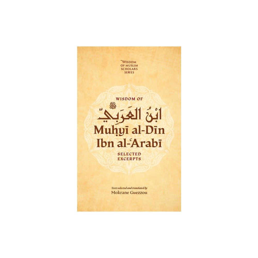 Kube Publishing Ltd Wisdom of Ibn al-Arabi (inbunden, eng)
