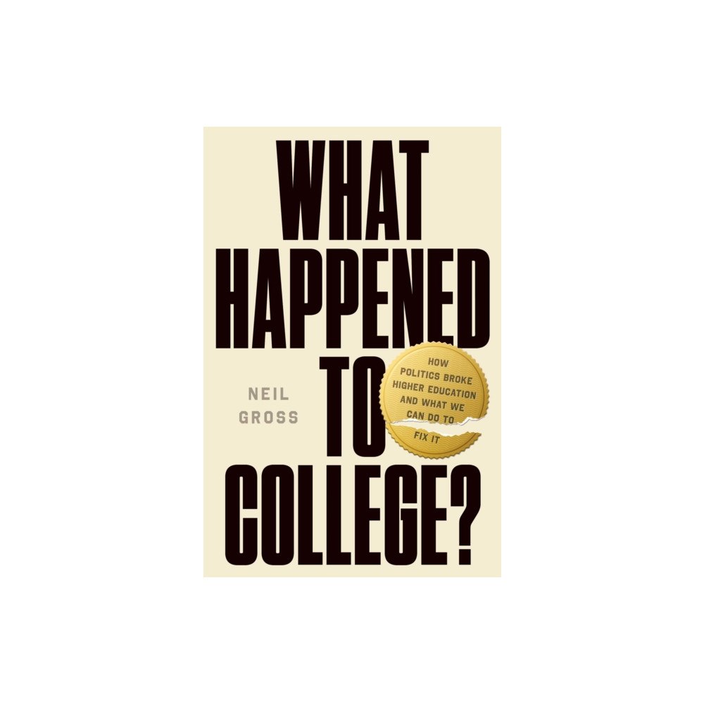 Avid Reader Press / Simon & Schuster What Happened to College? (inbunden, eng)
