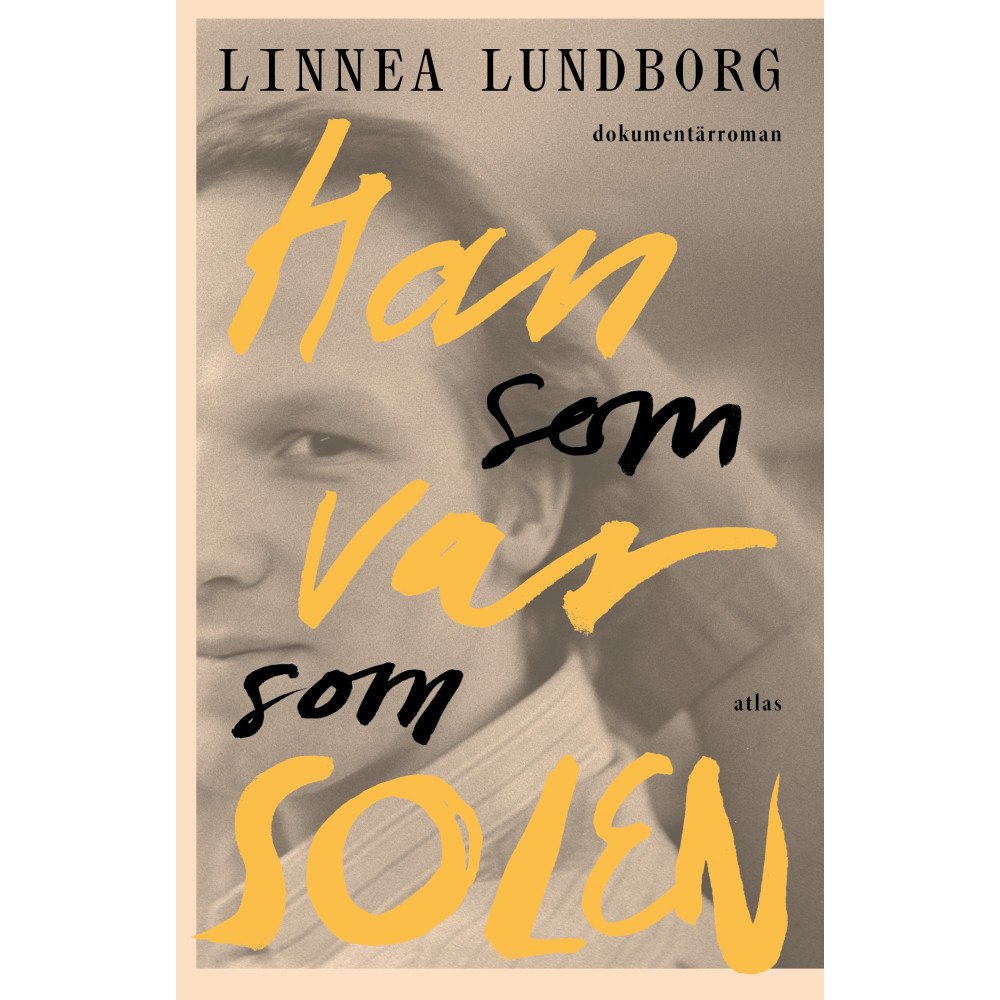 Linnea Lundborg Han som var som solen (inbunden)