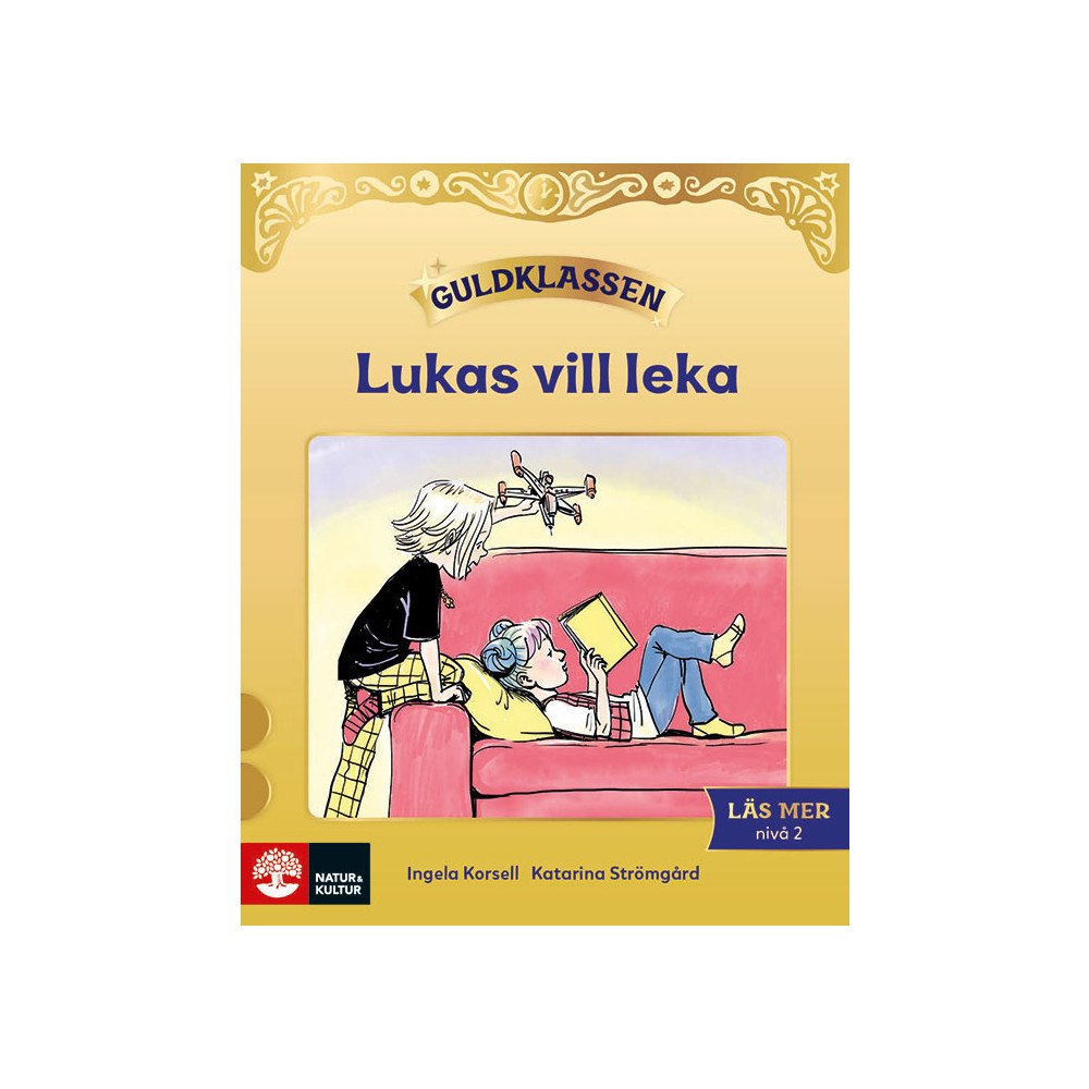 Ingela Korsell Guldklassen Läs mer Nivå 2 Lukas vill leka (5-pack) (häftad)